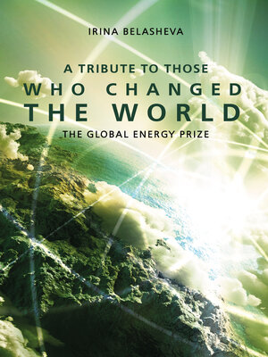 cover image of A Tribute to Those Who Changed the World: the Global Energy Prize
